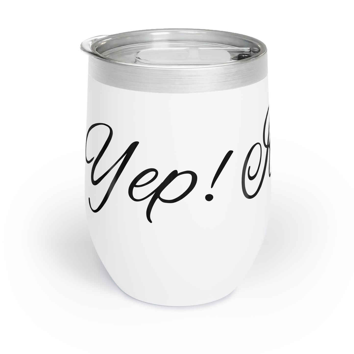 Yep! It's Wine Chill Wine Tumbler