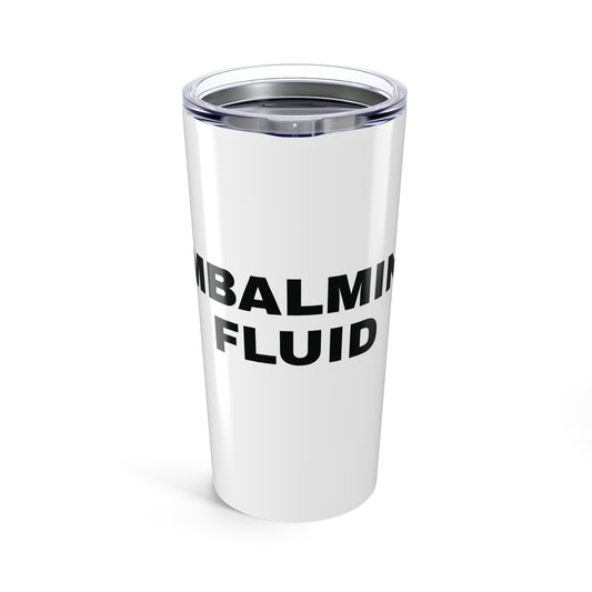 Embalming FluidTumbler 20oz